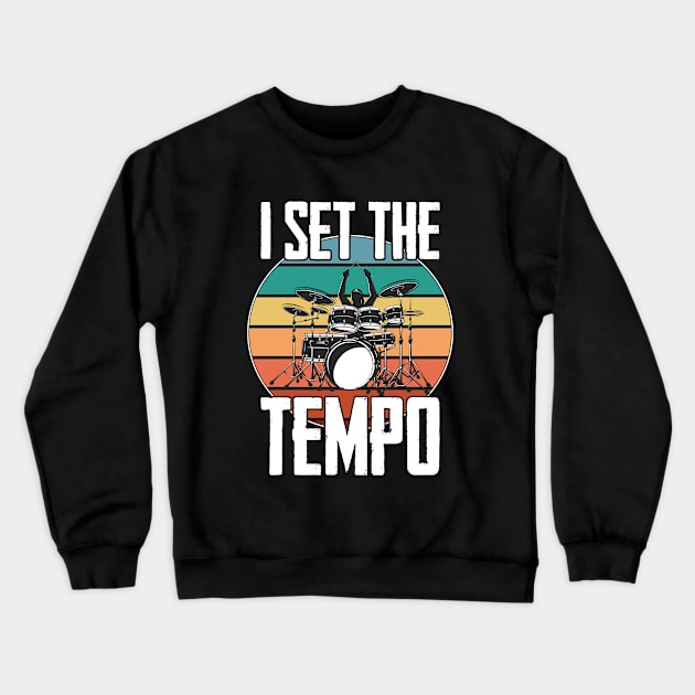 Drum - I Set The Tempo Crewneck Sweatshirt by Kudostees